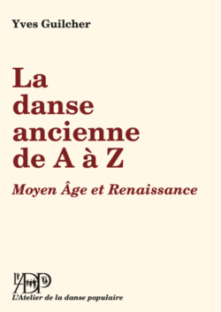 La danse ancienne de A à Z - Moyen Âge et Renaissance